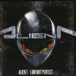 Alien T – I Am Not Perfect Alien T – I Am Not Perfect