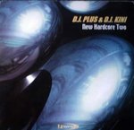 DJ Plus & DJ Kini – New Hardcore Two DJ Plus & DJ Kini – New Hardcore Two